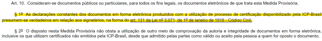 Primeiro parágrafo do artigo 10 da MP nº 2.200-2/2001 que ampara juridicamente o uso da assinatura digital no Brasil.