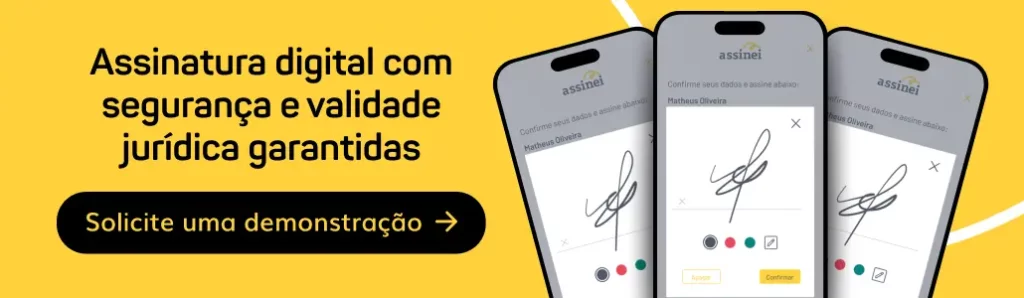 Banner CTA com redirecionamento para página de solicitação de demonstração da Assinei. Descrição da imagem: celulares com telas da plataforma Assinei. Nelas, vemos uma rubrica desenhada. Texto da imagem: Assinatura digital com segurança e validade jurídica garantidas. Solicite uma demonstração.